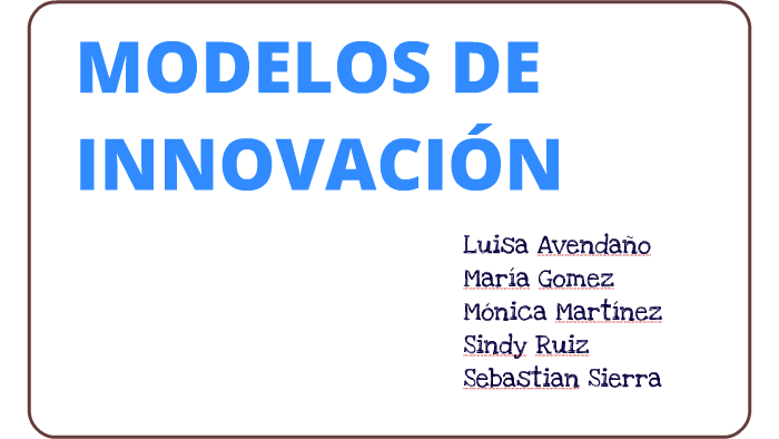 Modelos de innovación by monica martinez