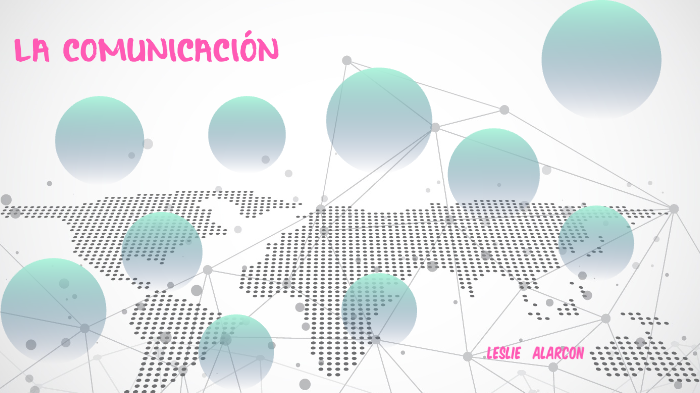 la comunicacion by Lesli Alarcon on Prezi