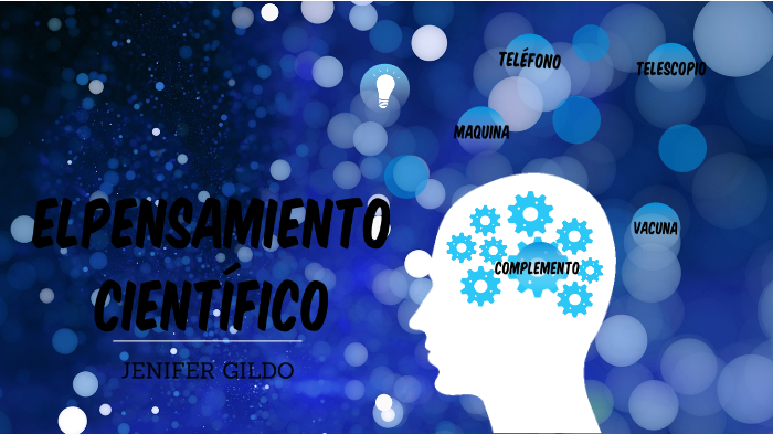 pensamiento científico by Jenifer García Gildo on Prezi