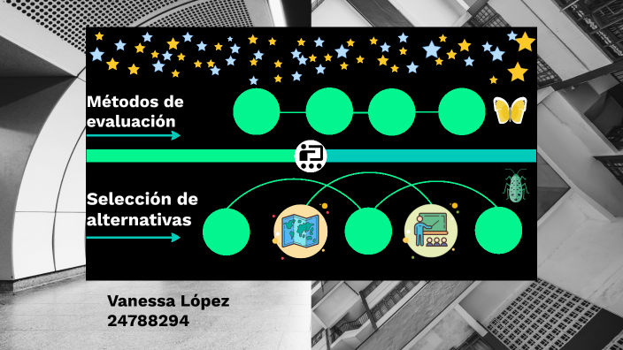 Métodos de evaluación y selección de alternativas by Vanessa López on Prezi