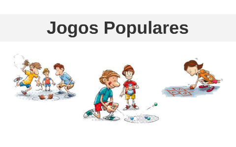 O Jogo Popular  Jogos Populares Tradicionais 