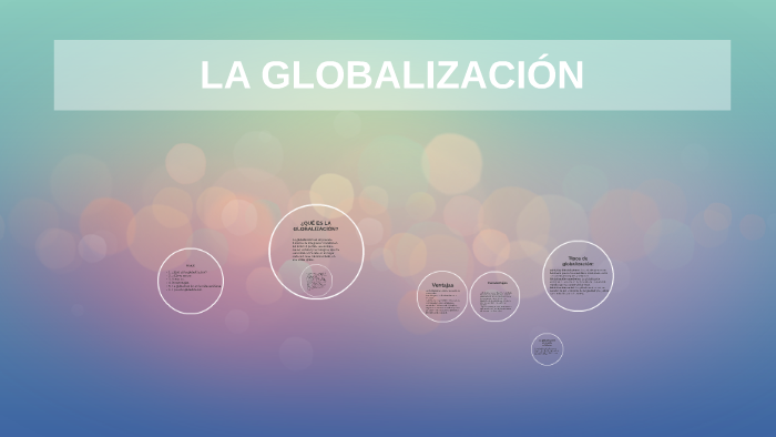 LA GLOBALIZACIÓN By Elena Paz On Prezi