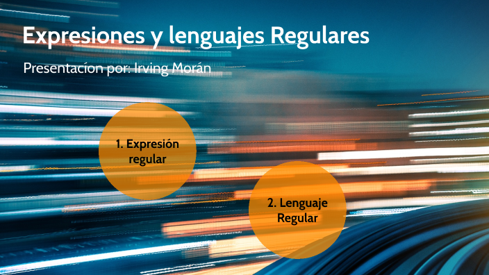 Expresiones y lenguajes Regulares by Irving Moran on Prezi