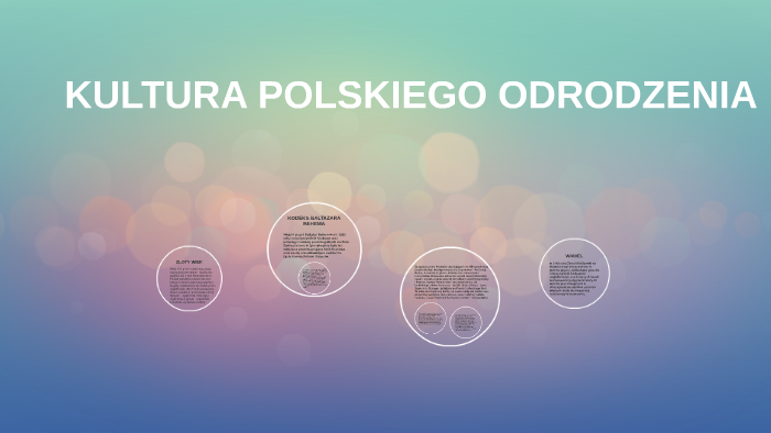 KULTURA POLSKIEGO ODRODZENIA by Gosia Czworowska on Prezi