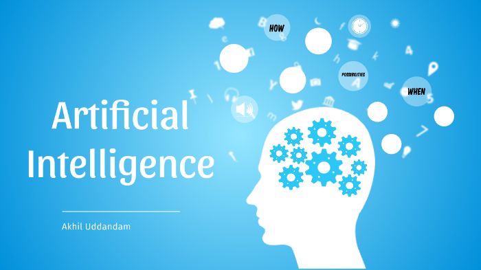 Artificial Intelligence by Akhil Uddandam on Prezi