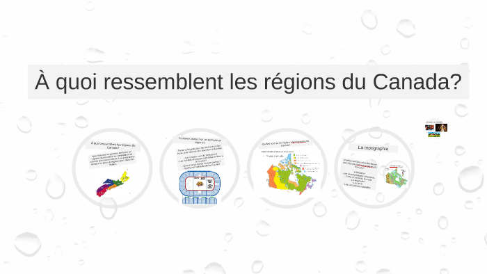 A quoi ressemblent les regions du Canada? by Maria Leitch on Prezi