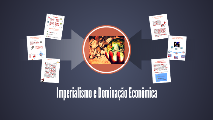Imperialismo e Dominação Econômica by Liz Carvalho on Prezi