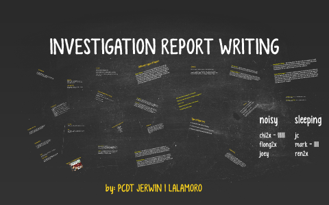 INVESTIGATION REPORT WRITING By Jerwin Lalamoro On Prezi