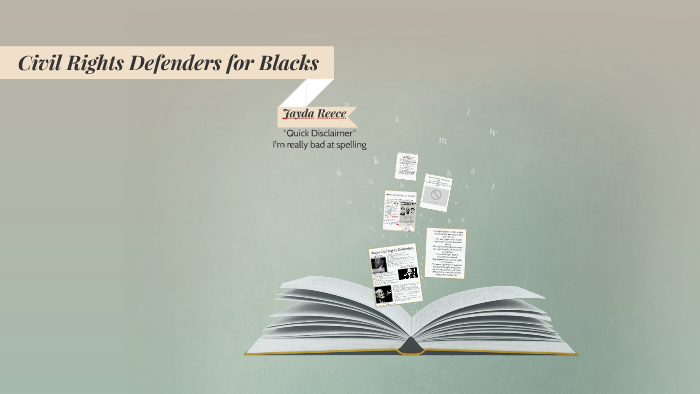 Civil Rights Defenders for Blacks by Jayda Reece on Prezi