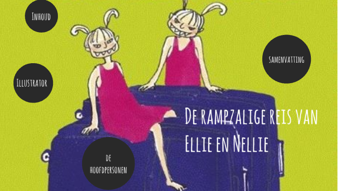 Ellie en Nellie by Loekie Verzijlbergen on Prezi
