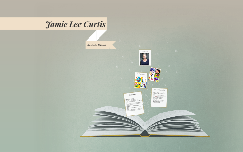 Jamie Ruggeri Jamie Lee Curtis by Emily Ruggeri on Prezi
