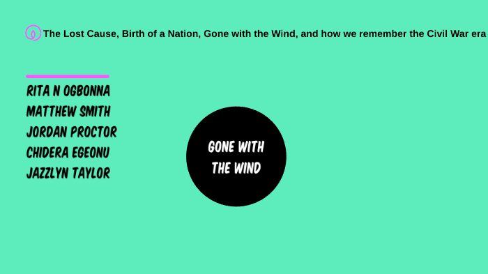 the-lost-cause-birth-of-a-nation-gone-with-the-wind-and-how-we