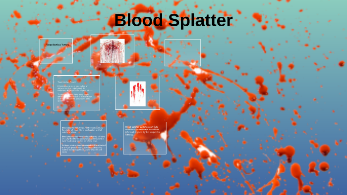 Blood Splatter by Princess Speights on Prezi