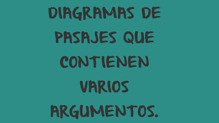 DIAGRAMAS EN PASAJES QUE CONTIENEN VARIOS ARGUMENTOS. by Cesar Lopez Mendez