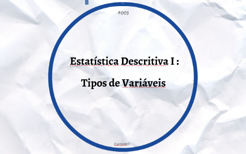 #003 - Aula 3 - Estatística Descritiva I: Tipos de Variáveis by ...