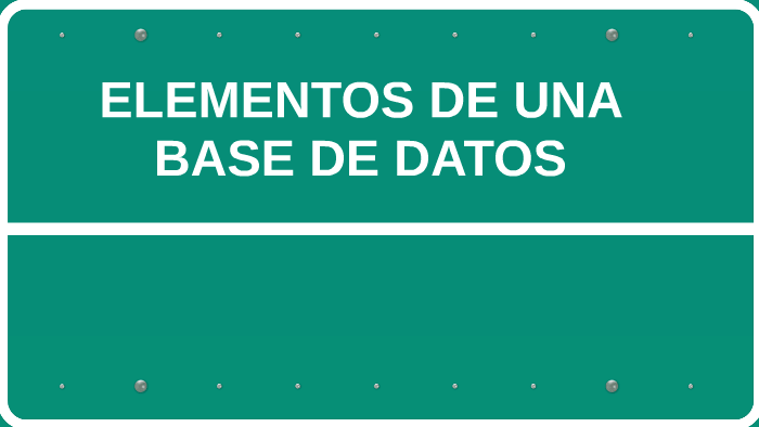 ELEMENTOS DE UNA BASE DE DATOS by oscar guayara on Prezi