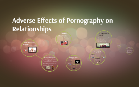 Adverse Effects of Pornography on Relationships by Jacob Stelter on Prezi