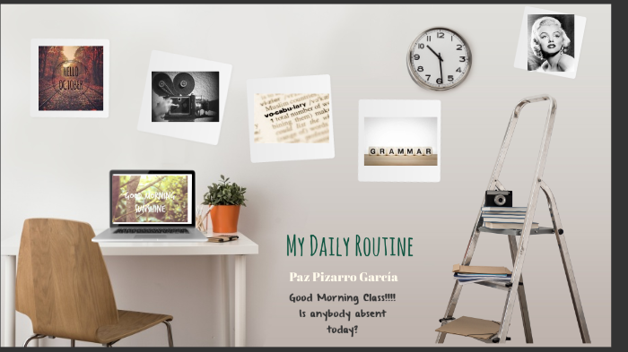 daily routine 1 by Paz Pizarro Garcia on Prezi
