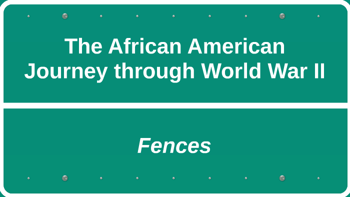 The African American Journey through World War II by on Prezi