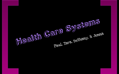 Chapter 2: Health Care Systems by Paul Robinson on Prezi