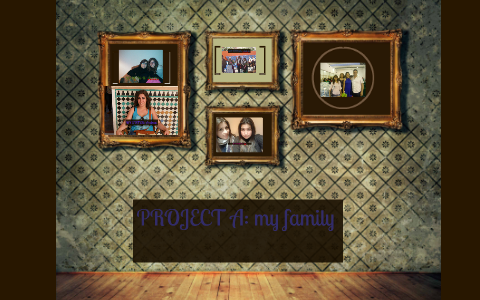 PROJECT A: my family by on Prezi