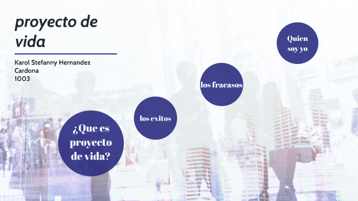 Proyecto de vida by karol stefanny hernandez cardona on Prezi