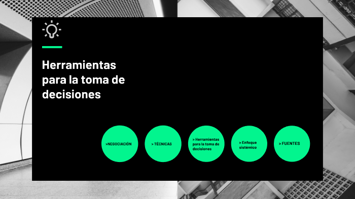 Herramientas Para La Toma De Decisiones By BIANCA RUBI SANCHEZ On Prezi