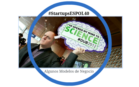 #StartupsESPOL Clase 13 - Tipos de Modelos de Negocio by David Chang on ...