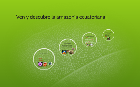 Ven y descubre la amazonía ecuatoriana ¡ by MP Terán on Prezi