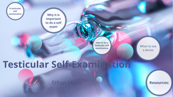 Testicular Self Examination By Ethan Mace On Prezi