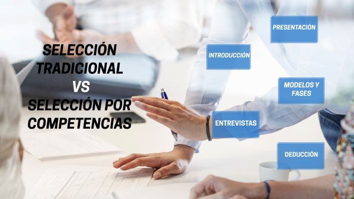 SELECCION TRADICIONAL VS SELECCION POR COMPETENCIAS by Felipe Acero on