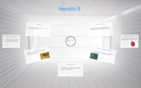 Hepatitis B by Adam D on Prezi