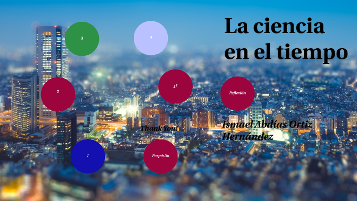 La ciencia en el tiempo by Isma Ortiz on Prezi