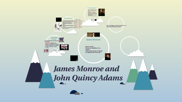 James Monroe and John Quincy Adams by on Prezi