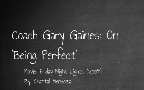 Coach Gary Gaines: On 'Being Perfect' by Chantal Mendoza