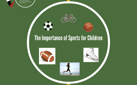 The Importance of Sports for Children by Hannah Mack on Prezi