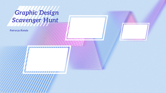 Graphic Design Scavenger Hunt by Patrycja Kotula on Prezi