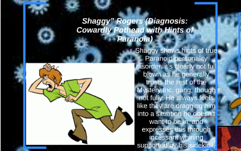 Shaggy Rogers (Diagnosis: Cowardly Pothead with Hints of Pa by even  collins on Prezi
