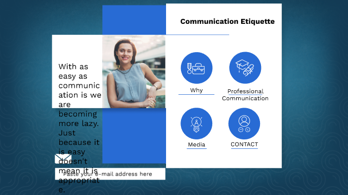 Communication Etiquette by Liz Morrison on Prezi