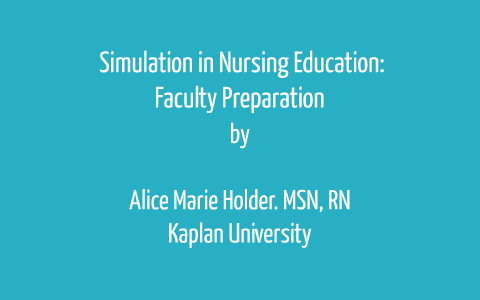Simulation in Nursing Education: Faculty Preparation by ALICE HOLDER on ...