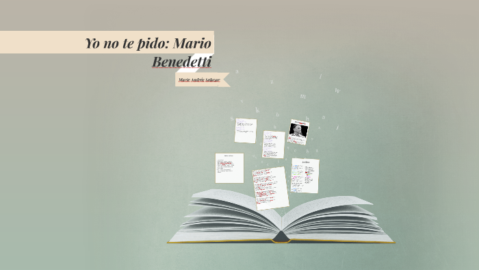 Yo no te pido: Mario Benedetti by Marian Salazar on Prezi