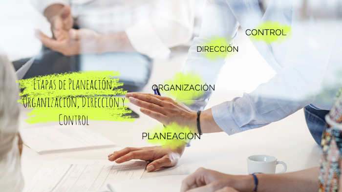 ETAPAS DE PLANEACION, ORGANIZACION, DIRECCION Y CONTROL5 by Mayte
