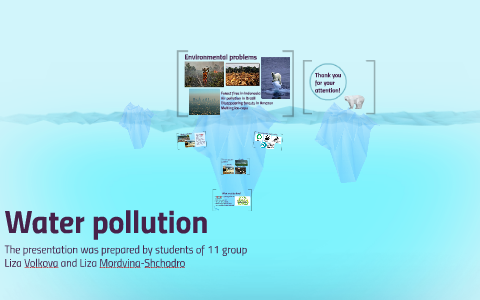 Water pollution by Lisa Mordvina on Prezi