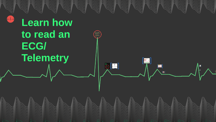 Learn how to read an ECG?Telemetry by on Prezi