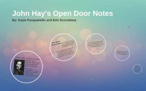 John Hay S Open Door Notes By Kayla Pasquariello On Prezi