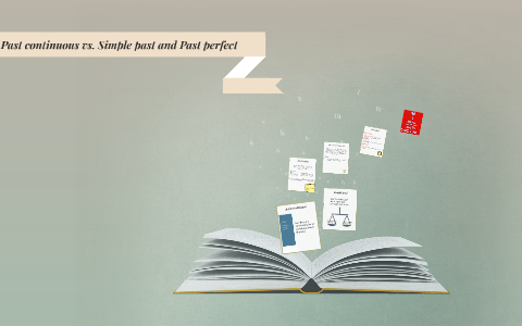 Past continuous vs Simple past and Past perfect by Sandra Flores on Prezi
