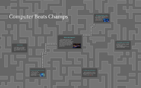 Computer Beats Champs by Chang Jhih Yi on Prezi