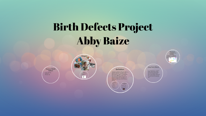 Birth Defects Project by Abby Baize on Prezi