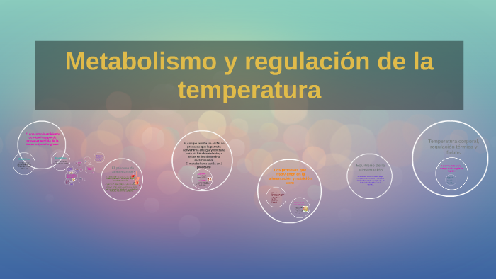 Metabolismo y regulación de la temperatura by Fernando Hernandez on Prezi