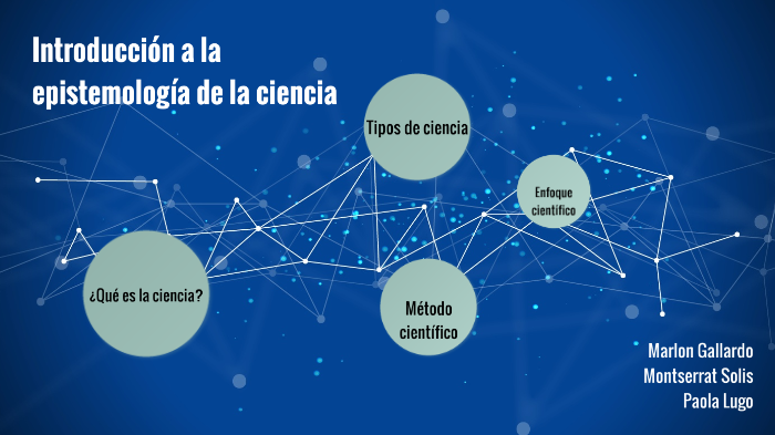 INTRODUCCIÓN A LA EPISTEMOLOGÍA By Paola Lugo On Prezi